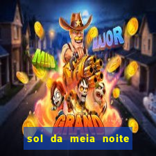 sol da meia noite ela morre